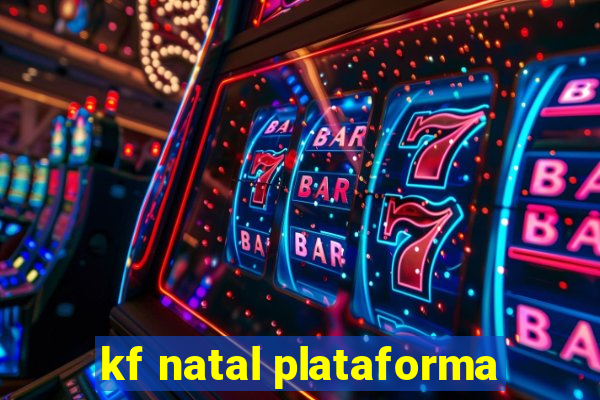 kf natal plataforma