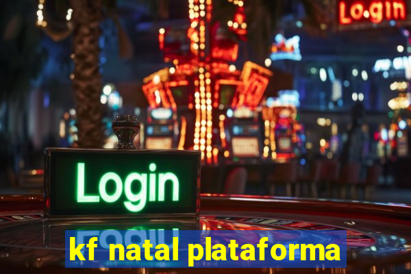 kf natal plataforma