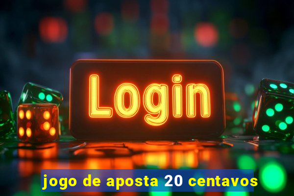 jogo de aposta 20 centavos