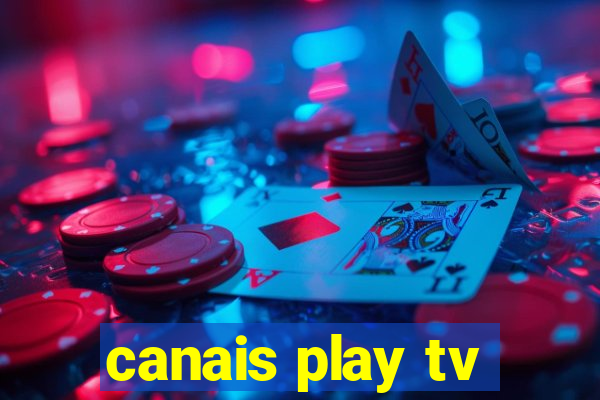 canais play tv
