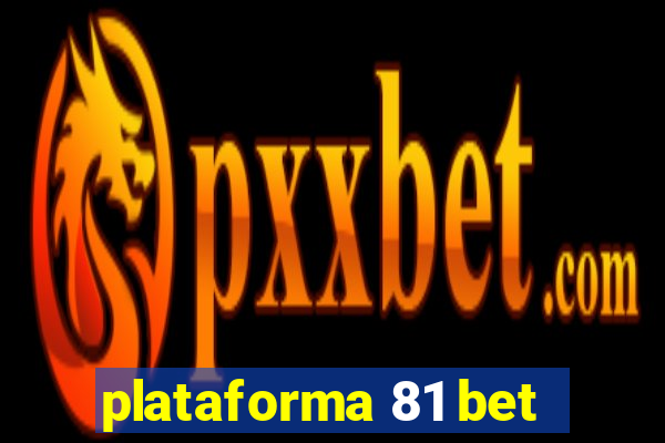 plataforma 81 bet