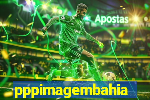 pppimagembahia