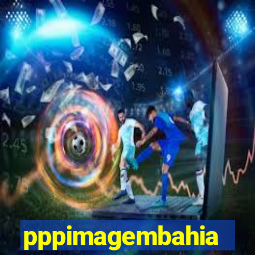 pppimagembahia
