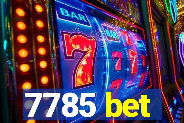 7785 bet
