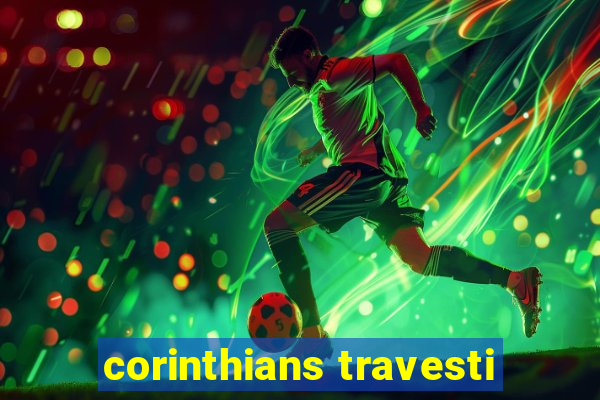 corinthians travesti