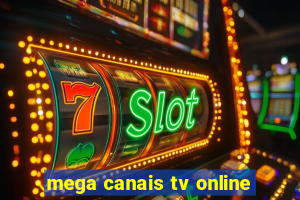 mega canais tv online