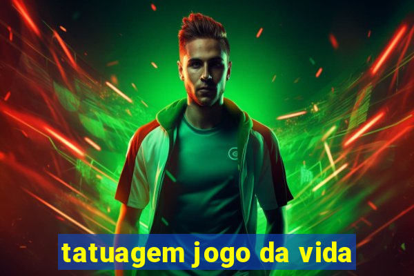 tatuagem jogo da vida