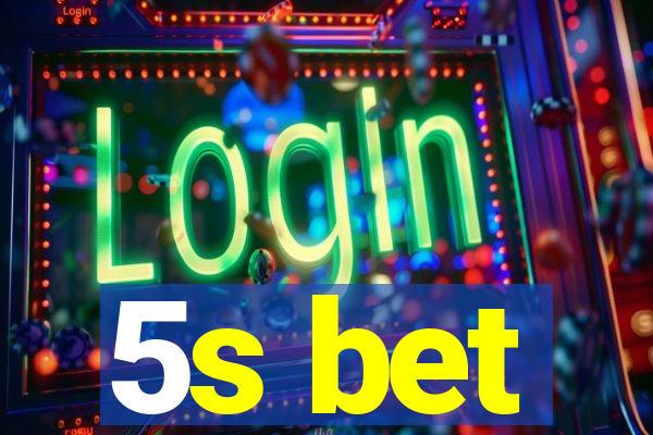 5s bet