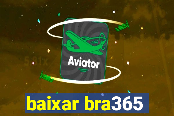baixar bra365