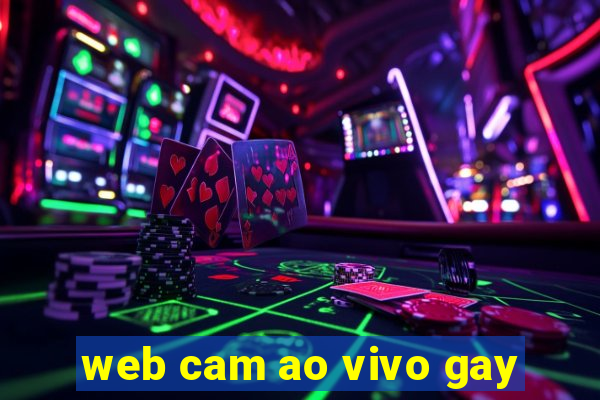 web cam ao vivo gay