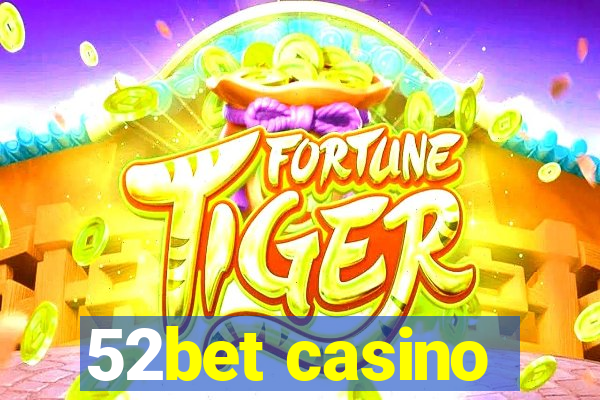 52bet casino