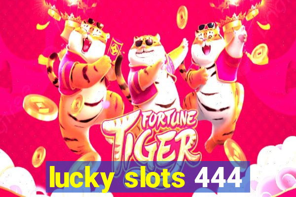 lucky slots 444
