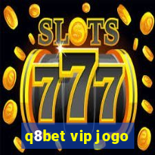 q8bet vip jogo