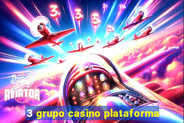 3 grupo casino plataforma