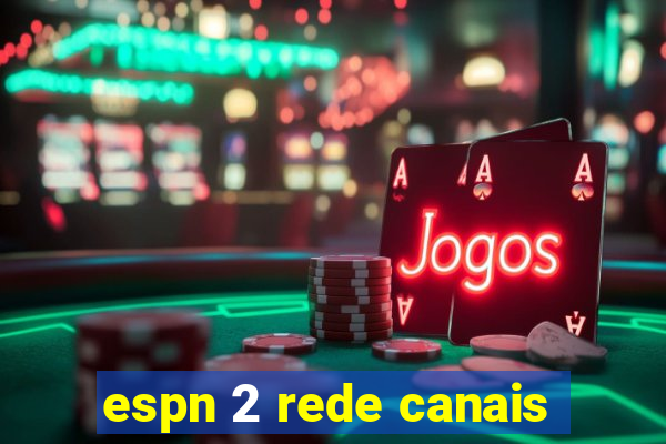 espn 2 rede canais