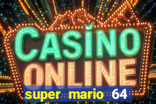 super mario 64 beta apk