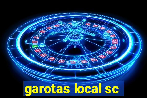 garotas local sc