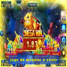 jogo de maquiar e vestir