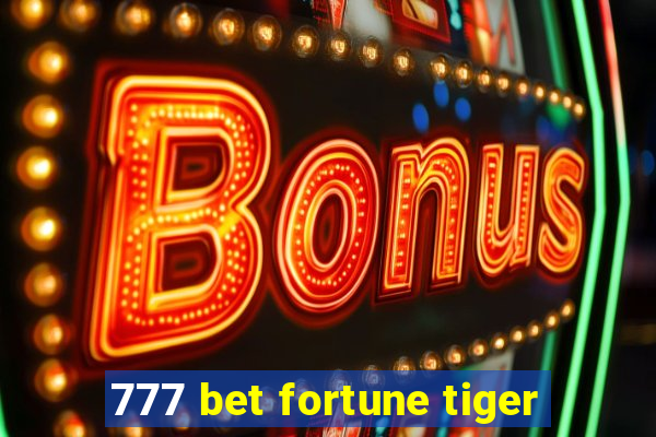 777 bet fortune tiger