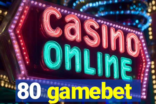 80 gamebet