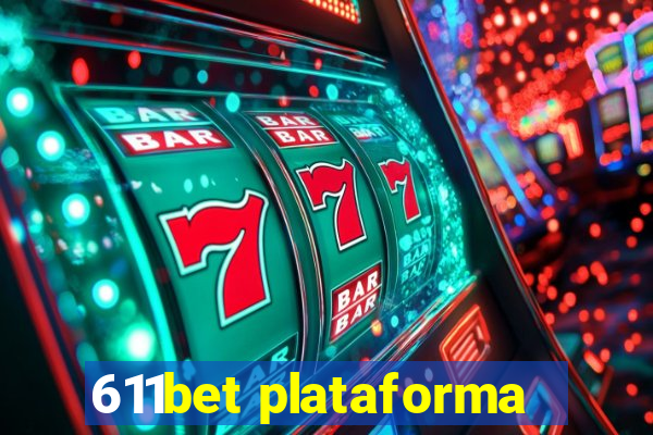 611bet plataforma