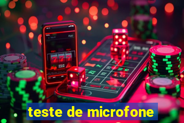teste de microfone