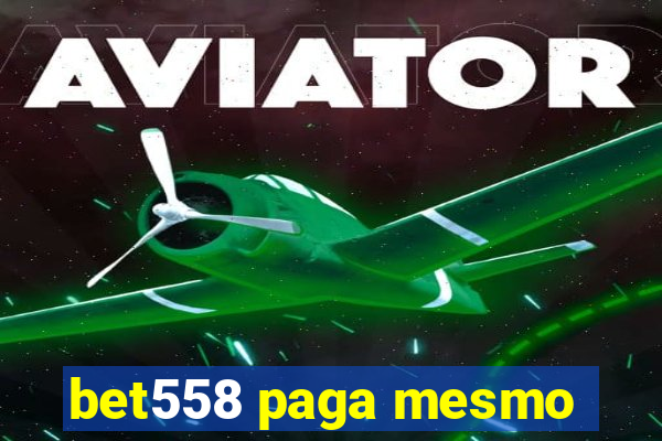 bet558 paga mesmo