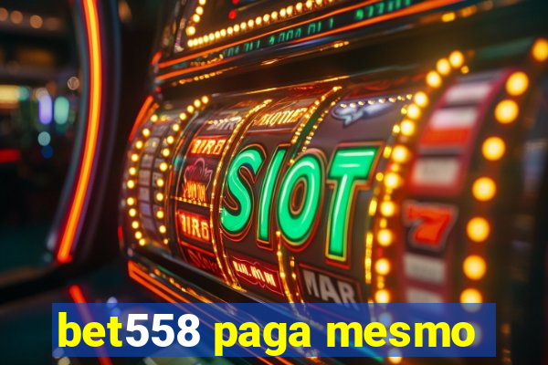 bet558 paga mesmo