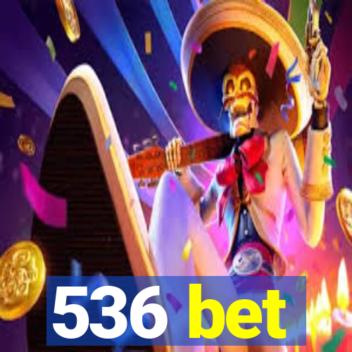 536 bet