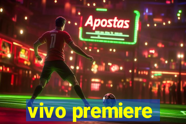 vivo premiere