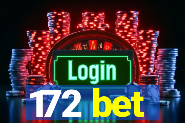 172 bet