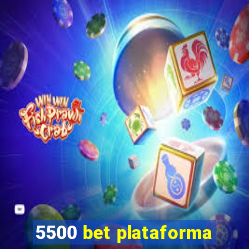5500 bet plataforma