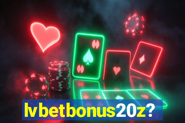 lvbetbonus20z?
