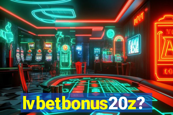 lvbetbonus20z?