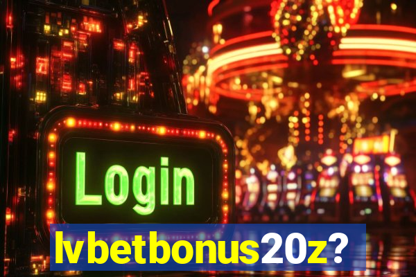 lvbetbonus20z?
