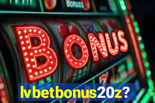 lvbetbonus20z?