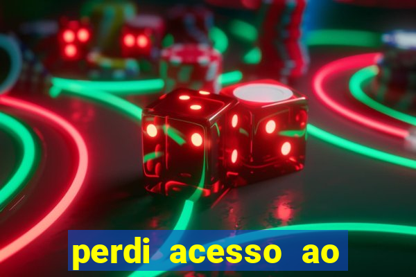 perdi acesso ao google authenticator