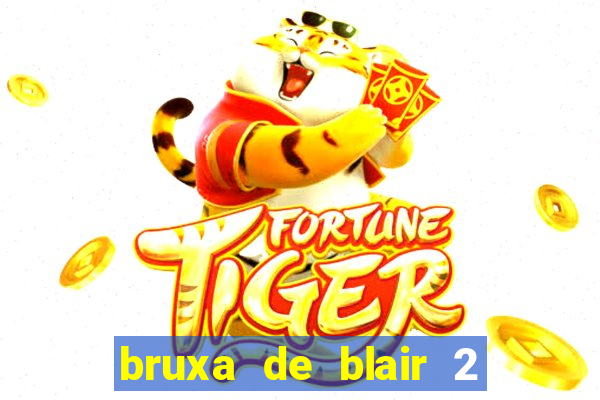 bruxa de blair 2 filme completo dublado