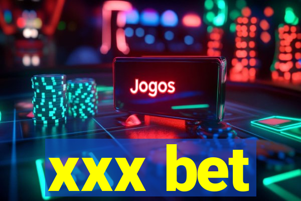 xxx bet