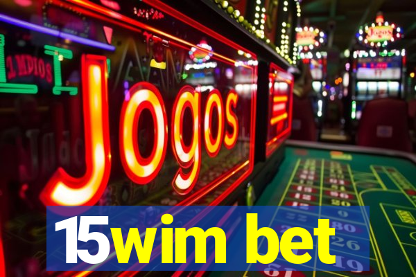 15wim bet