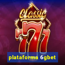 plataforma 6gbet