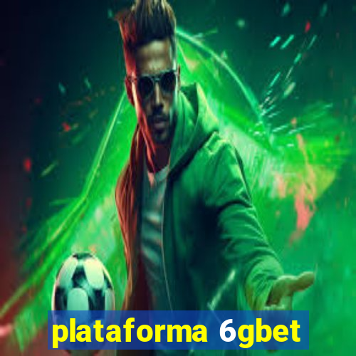 plataforma 6gbet