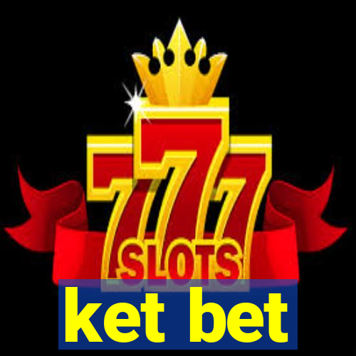 ket bet