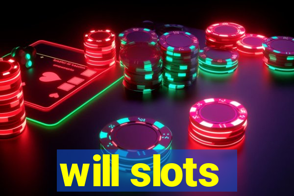 will slots