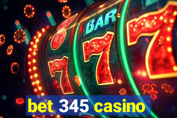 bet 345 casino