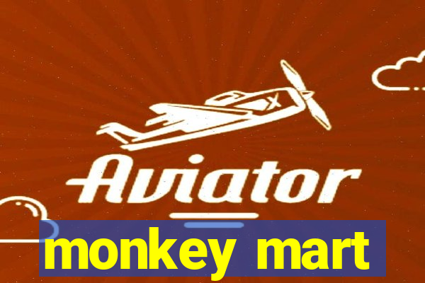 monkey mart