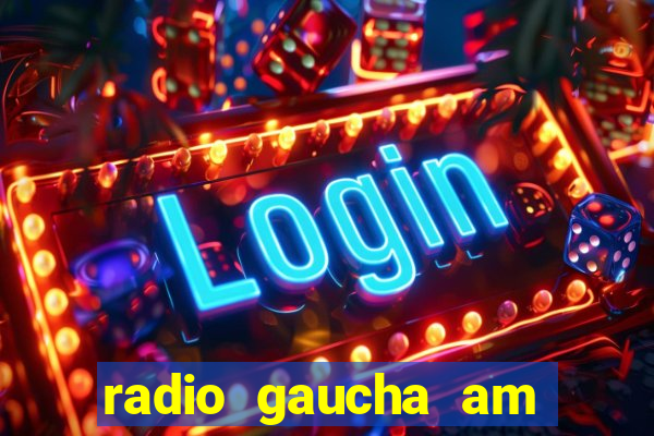 radio gaucha am 600 porto alegre rs