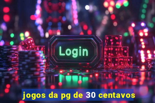 jogos da pg de 30 centavos