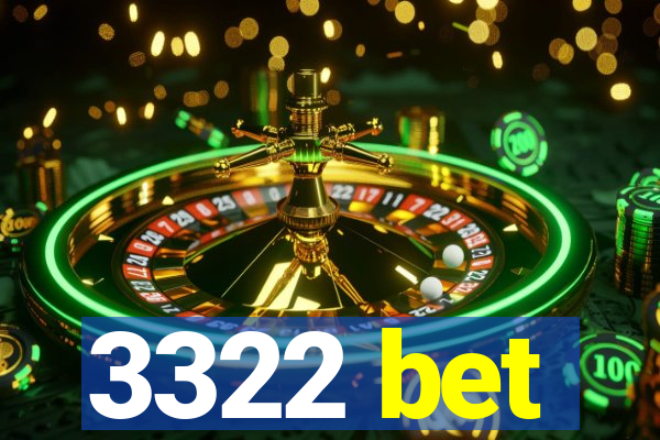 3322 bet