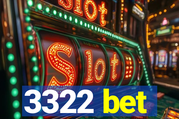 3322 bet